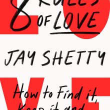 8 Rules of Love How to Find it, Keep it, and Let it Go 8 Rules of Love : How to Find it, Keep it, and Let it Go image