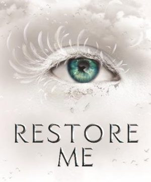 Restore Me Shatter Me Series cover image
