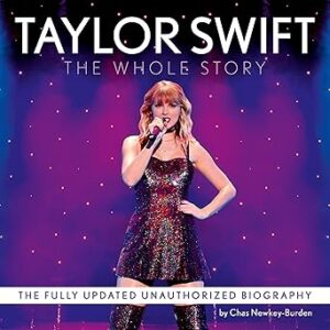 Taylor Swift: The Whole Story