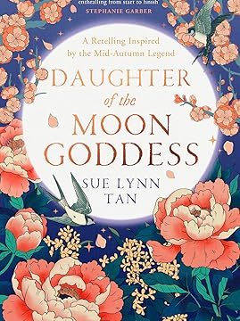 Daughter of the Moon Goddess - The Celestial Kingdom Duology Book 1