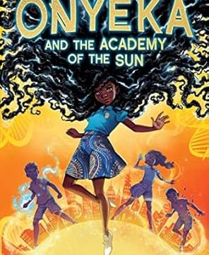 Onyeka and the Academy of the Sun: A superhero adventure perfect for Marvel and DC fans!