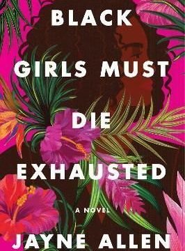 Black Girls Must Die Exhausted: A Tale of Modern Womanhood, Unexpected Setbacks, and the Courage to Dream