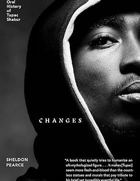Changes: An Oral History of Tupac Shakur