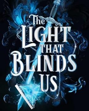 The Light That Blinds US