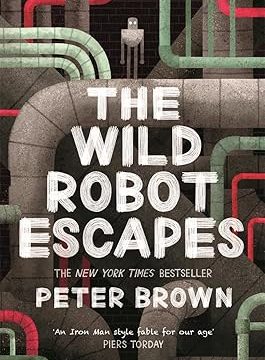 The Wild Robot Escapes (The Wild Robot Book 2)