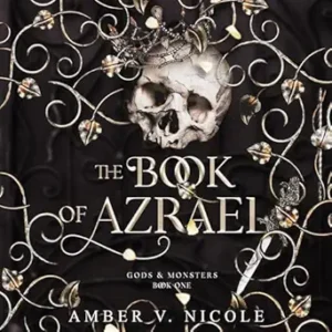 The Book of Azrael : Gods and Monsters, Book 1
