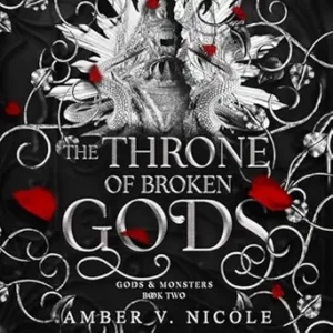 The Throne of Broken Gods: Gods and Monsters, Book 2