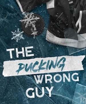 The Pucking Wrong Guy