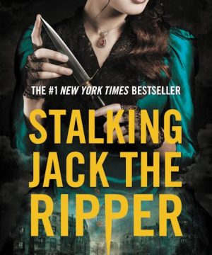 Stalking Jack the Ripper - Stalking Jack the Ripper, Book 1)