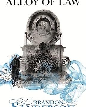 The Alloy of Law - Mistborn: Wax & Wayne, Book 1