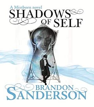 Shadows of Self - Mistborn: Wax & Wayne, Book 2