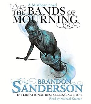 The Bands of Mourning - Mistborn: Wax & Wayne, Book 3