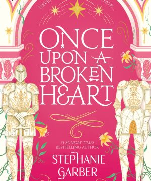 Once Upon a Broken Heart - Once Upon a Broken Heart Series, Book 1
