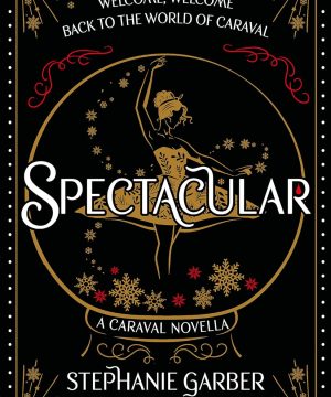 Spectacular TPB - Caraval Novella