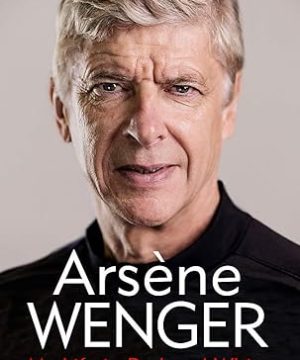 Arsène Wenger autobiography My Life in Red and White book cover