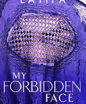 Cover of My Forbidden Face by Latifa – memoir about life in Kabul under Taliban rule