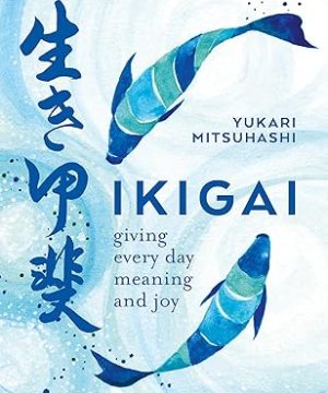 Ikigai book cover – Japanese guide to finding purpose and happiness