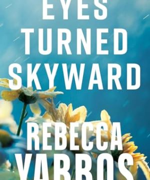 Eyes Turned Skyward - Flight & Glory Series, Book 2 Image