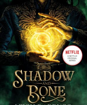 Shadow and Bone - Shadow and Bone, Book 1