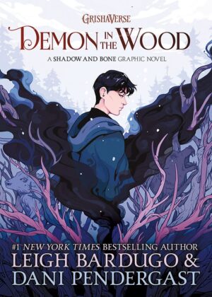 Demon In the Wood - Shadow and Bone, Book 0.5