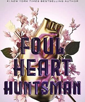 Foul Heart Huntsman - Foul Lady Fortune , Book 2