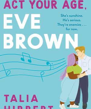 Act Your Age, Eve Brown - The Brown Sisters, Book 3