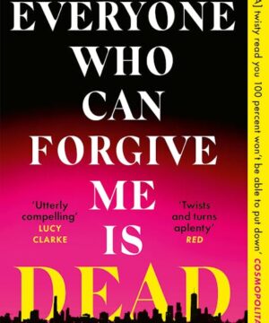 Everyone Who Can Forgive Me is Dead TPB