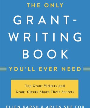 The Only Grant-Writing Book You'll Ever Need (Fifth Edition)
