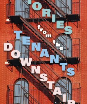 Stories From The Tenants Downstairs