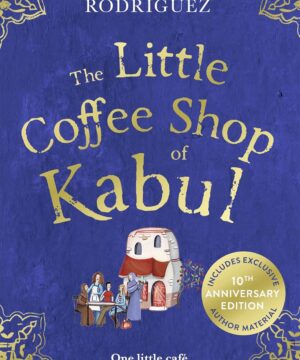 The Little Coffee Shop of Kabul - The Little Coffee Shop of Kabul, Book 1