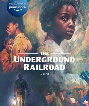 The Underground Railroad - Movie Tie In Cover