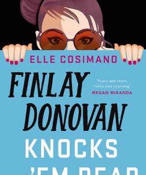 Finlay Donovan Knocks ‘Em Dead - Finlay Donovan, Book 2