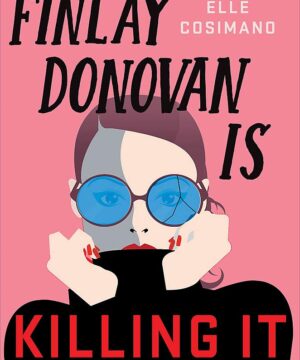 Finlay Donovan Is Killing It - Finlay Donovan, Book 1