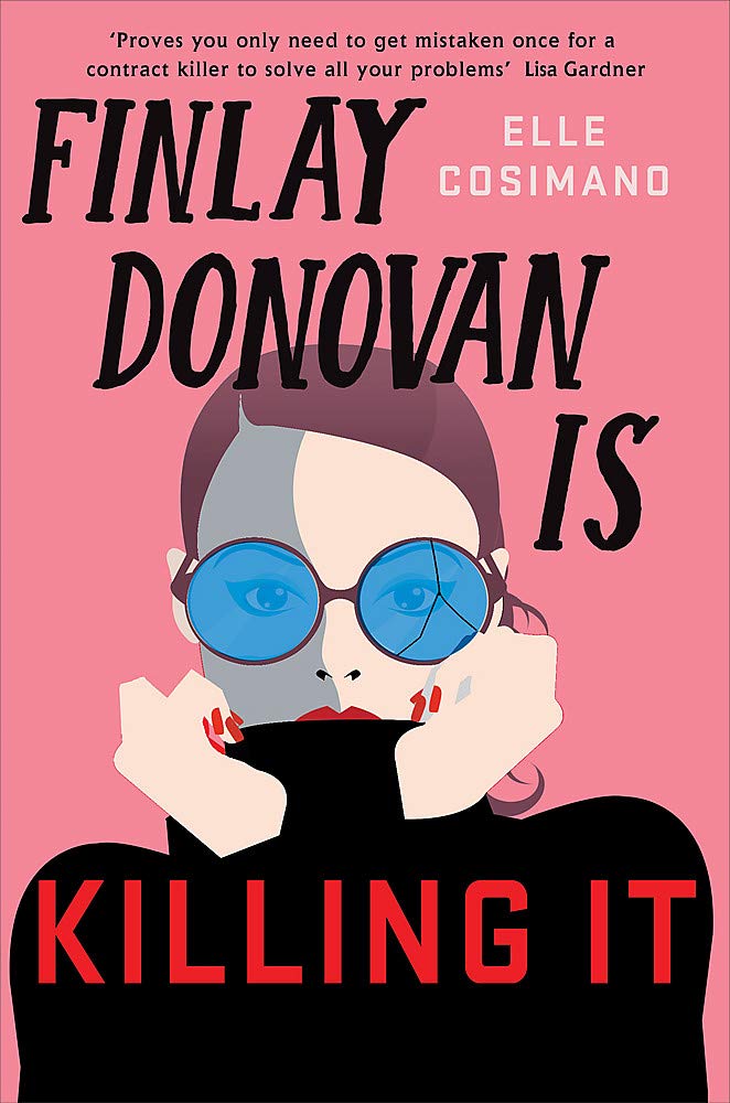 Finlay Donovan Is Killing It - Finlay Donovan, Book 1