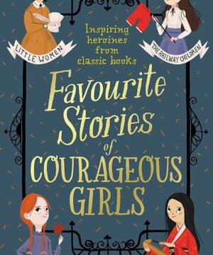 Favourite Stories of Courageous Girls