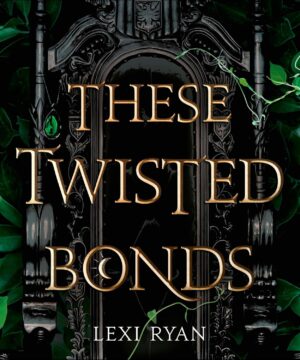 These Twisted Bonds - These Hollow Vows, Book 2