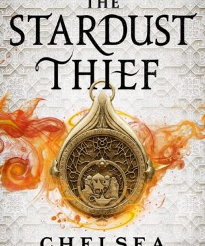 The Stardust Thief - The Sandsea Trilogy, Book 1