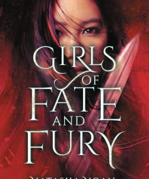 Girls of Fate and Fury - Girls of Paper and Fire Book 3