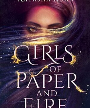 Girls of Paper and Fire - Girls of Paper and Fire Book 1