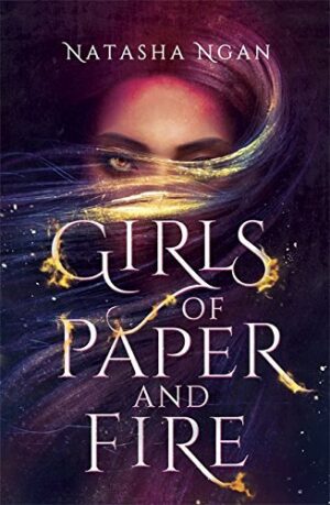Girls of Paper and Fire - Girls of Paper and Fire Book 1