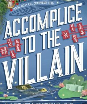 Accomplice to the Villain- Assistant to the Villain, Book 3