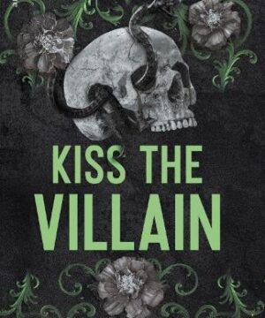 Kiss the Villian - Villian Book 1