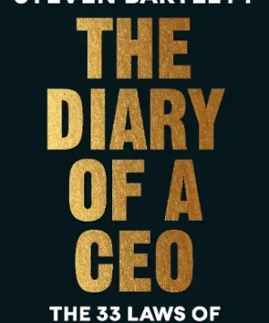 The Diary of a CEO: The 33 Laws of Business and Life