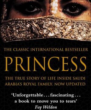 Princess: The True Story of Life Inside Saudi Arabia's Royal Family, Princess, Book 1