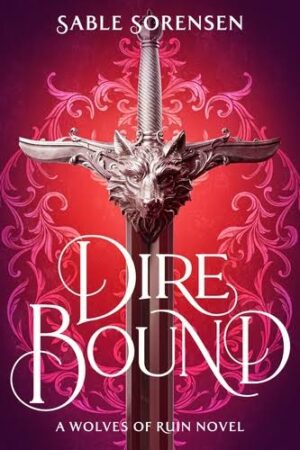 Dire Bound (The Wolves of Ruin, Book 1)