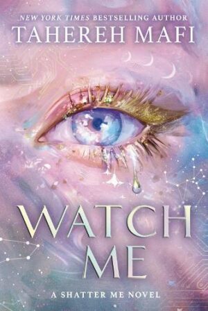 Watch Me :Shatter Me, The New Republic Series Book 1