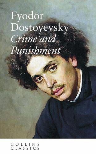 Crime and Punishment: Fyodor Dostoyevsky (Collins Classics)