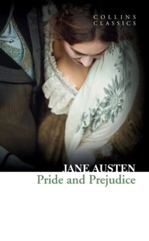 Pride and Prejudice: Jane Austen (Collins Classics)