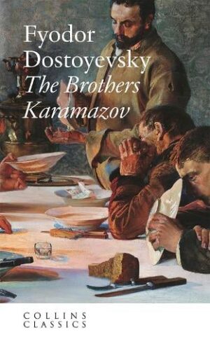 The Brothers Karamazov: Fyodor Dostoyevsky (Collins Classics)